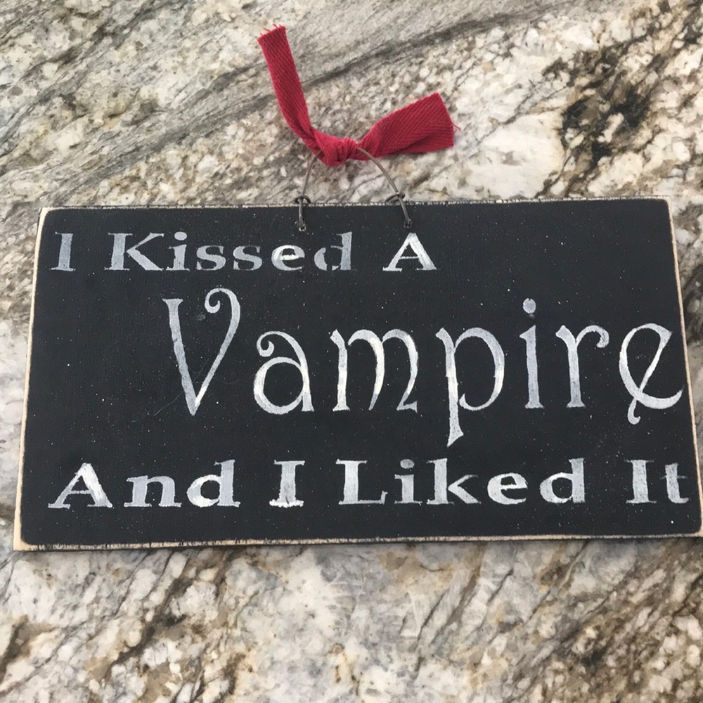 I Kissed a Vampire and I Liked It Hanging Sign